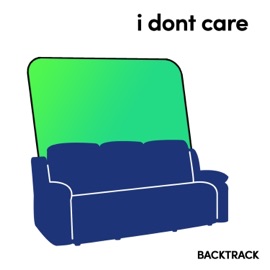 I Don't Care Backtrack