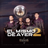 El Mismo De Ayer 2 - Single - Express Norteño