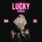 LUCKY (feat. Tay Money) [Dirty Audio Remix] - BLVK JVCK lyrics