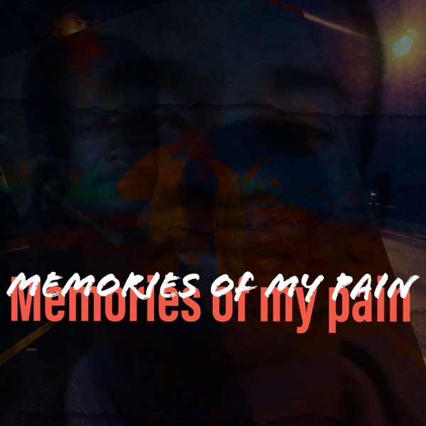 Memories of My Pain