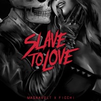 Slave to Love - Single - MAGNAVOLT & Ficchi