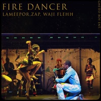 Fire Dancer (feat. Zap & Waji Flehh) - Single - Lameepor