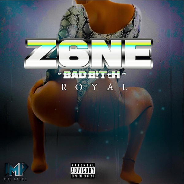 Z6ne (Bad Bitch)