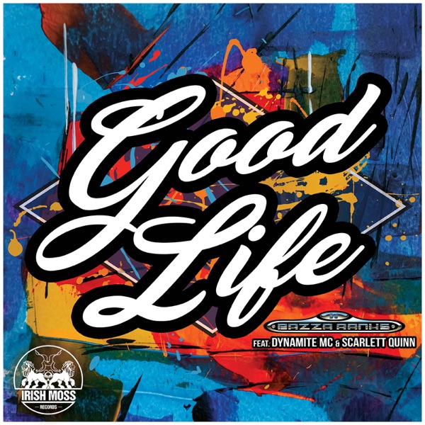 Good Life (feat. Dynamite MC & Scarlett Quinn) - Single