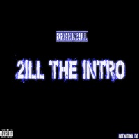 2ill the Intro - Single - Derek2ill