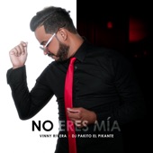 No Eres Mia (feat. Dj Pakito el Pikante) artwork
