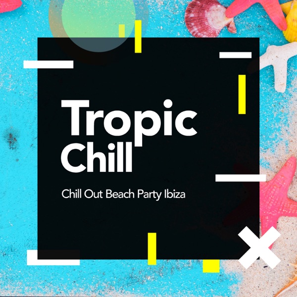 Tropic Chill