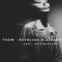 THOM (feat. Erin Memento) - Single - Revólver Plateado