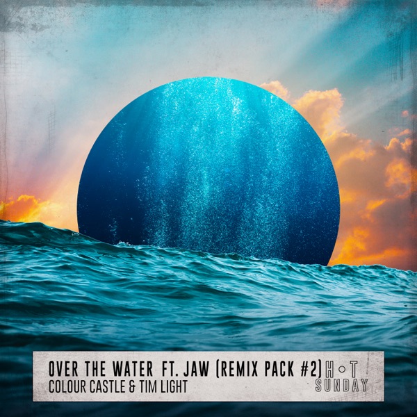 Over the Water (feat. JAW) [Remix Pack #2] - EP