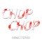 Chop Chop Remastered (feat. Milc) - Edit lyrics