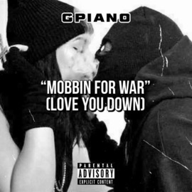 Mobbin for War (Love u down) Gpiano