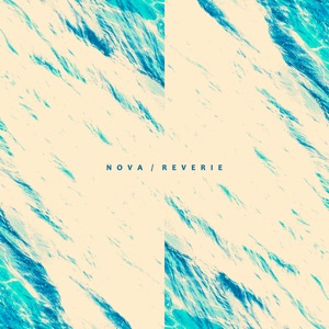 Nova / Reverie (feat. Arkii) - Single