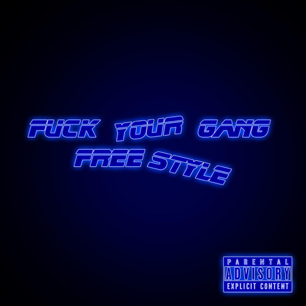 F**k Your Gang Freestyle