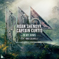 In My Arms (feat. Nino Lucarelli) - Single - Rohan Shenoy & Captain Curtis