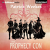 The Prophecy Con: Rogues of the Republic, Book 2 (Unabridged) - Patrick Weekes