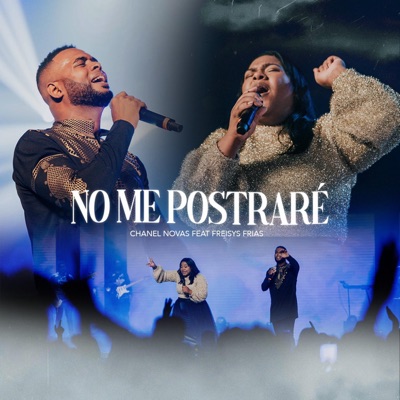 No Me Postraré (feat. Freisis Frias) [Live] - Single