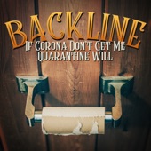 Backline - If Corona Don't Get Me Quarantine Will