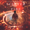 The Scepter of Fire (Oliver Blue and the School for Seers—Book Four) - Morgan Rice