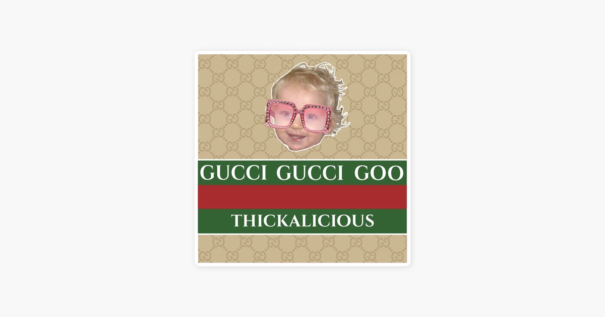Gucci Gucci Goo - Song by Thickalicious - Apple Music