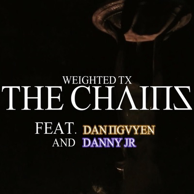 The Chains (feat. Dan Nguyen & Danny Jr) - Single