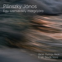 Pilinszky János: Egy szenvedély margójára - Single - György Ákos & Siadik Nóra