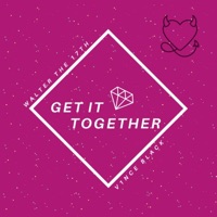 Get It Together - Single - V1nce Black & Walter the 17th