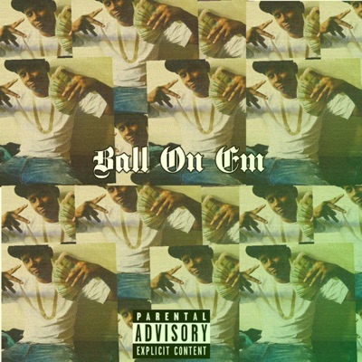 Ball on Em - Single