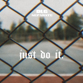 Just do it DLG & Separate