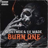 Burn One (feat. Cloutmoe) - Single - Lil Wade