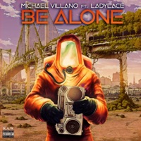Be Alone (feat. LadyLace) - Single - Michael Villano