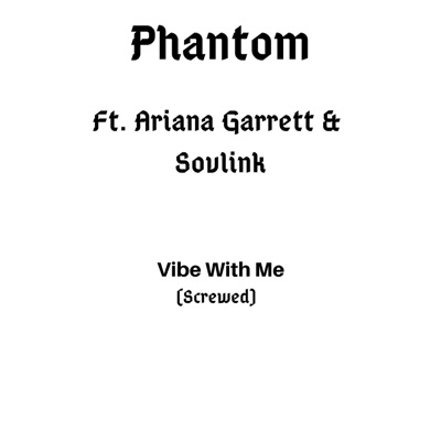 Vibe With Me (feat. Ariana Garrett & Sovlink) [Screwed] - Single