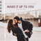 Make It Up To You - The Golden Pony & Alicia Madison lyrics