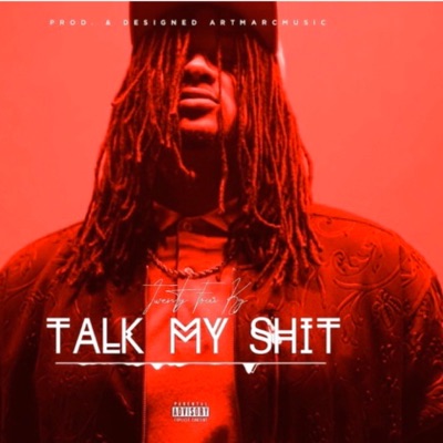 Talk My Shit - Single