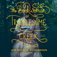 The Book Woman of Troublesome Creek: A Novel - Kim Michele Richardson Cover Art