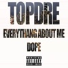 Everythang About Me Dope