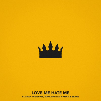 Love Me, Hate Me (feat. Snak the Ripper, Mark Battles, R-Mean & Beanz) - Single