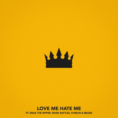 Love Me, Hate Me (feat. Snak the Ripper, Mark Battles, R-Mean & Beanz)
