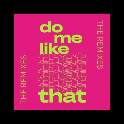 Do Me Like That (The Remixes) [feat. Kotic Couture & RoVo Monty] - EP