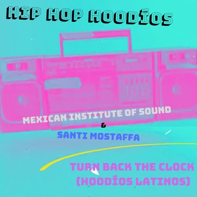 Turn Back the Clock (Hoodíos Latinos) - Single