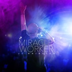 J.J. Hairston - Miracle Worker (feat. Rich Tolbert Jr. & Jahana Jones)