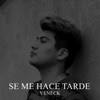 Se me hace tarde - Single