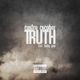 Truth (feat. Baby Gas) Castro Escobar
