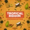 Tropical Riddim artwork