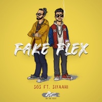 Fake Flex (feat. Siyaahi) - Single - SOS