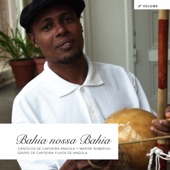 Bahia Nossa Bahia: Cânticos De Capoeira Angola artwork