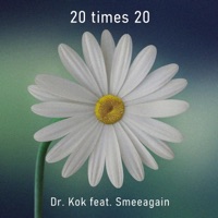 20 Times 20 (feat. Smeeagain) - Single - Dr. Kok