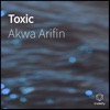 Akwa Arifin - Toxic