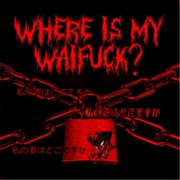 Where Is My Waifuck? - Single - Pibefrio