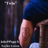 Twin (feat. Tayler Green) - Single