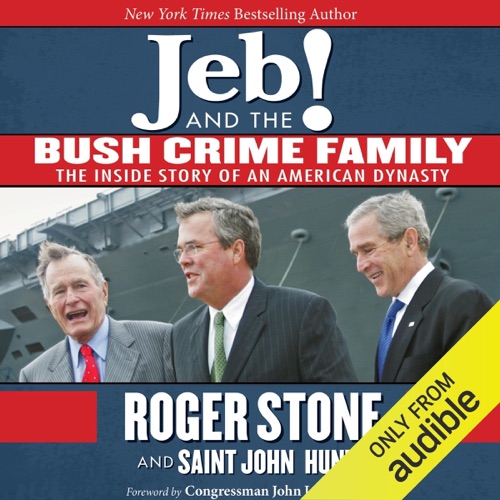 Jeb! and the Bush Crime Family: The Inside Story of an American Dynasty (Unabridged) cover